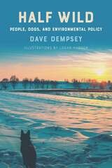 cover of Half Wild: People, Dogs, and Environmental Policy