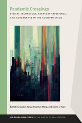 cover of Pandemic Crossings: Digital Technology, Everyday Experience, and Governance in the COVID-19 Crisis