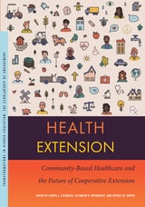 cover of Health Extension: Community-Based Healthcare and the Future of Cooperative Extension