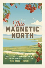 cover of This Magnetic North: Candid Conversations on a Changing Northern Michigan
