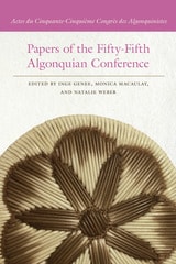 cover of Papers of the Fifty-Fifth Algonquian Conference: Actes du Cinquante-Cinquième Congrès des Algonquinistes