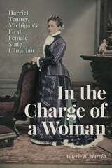 cover of In the Charge of a Woman: Harriet Tenney, Michigan’s First Female State Librarian