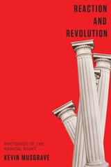 cover of Reaction and Revolution: Rhetorics of the Radical Right