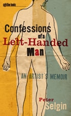 cover of Confessions of a Left-Handed Man: An Artist's Memoir