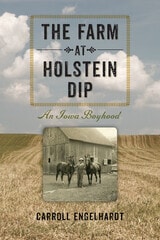 cover of The Farm at Holstein Dip: An Iowa Boyhood