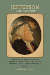cover of Jefferson in His Own Time: A Biographical Chronicle of His Life, Drawn from Recollections, Interviews, and Memoirs by Family, Friends, and Associates
