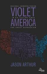 cover of Violet America: Regional Cosmopolitanism in U.S. Fiction