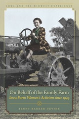 cover of On Behalf of the Family Farm: Iowa Farm Women's Activism since 1945
