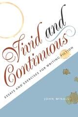 cover of Vivid and Continuous: Essays and Exercises for Writing Fiction