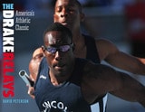 cover of The Drake Relays: America's Athletic Classic