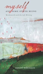 cover of Myself and Some Other Being: Wordsworth and the Life Writing