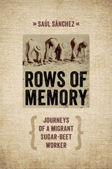 cover of Rows of Memory: Journeys of a Migrant Sugar-Beet Worker
