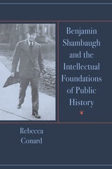 cover of Benjamin Shambaugh and the Intellectual Foundations of Public Hisory