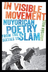cover of In Visible Movement: Nuyorican Poetry from the Sixties to Slam