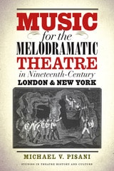 cover of Music for the Melodramatic Theatre in Nineteenth-Century London and New York