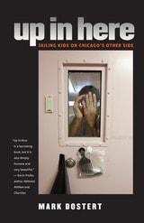 cover of Up in Here: Jailing Kids on Chicago's Other Side