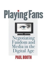 cover of Playing Fans: Negotiating Fandom and Media in the Digital Age