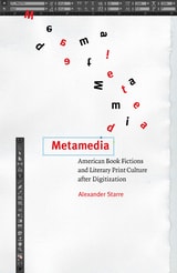 cover of Metamedia: American Book Fictions and Literary Print Culture after Digitization