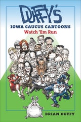 cover of Duffy's Iowa Caucus Cartoons: Watch 'Em Run