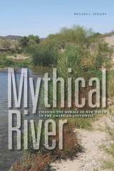 cover of Mythical River: Chasing the Mirage of New Water in the American Southwest