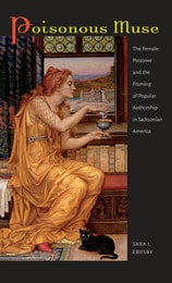 cover of Poisonous Muse: The Female Poisoner and the Framing of Popular Authorship in Jacksonian America