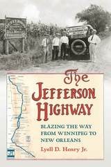 cover of The Jefferson Highway: Blazing the Way from Winnepeg to New Orleans