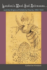 cover of London's West End Actresses and the Origins of Celebrity Charity, 1880-1920