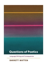 cover of Questions of Poetics: Language Writing and Consequences