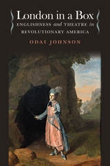 cover of London in a Box: Englishness and Theatre in Revolutionary America