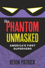 cover of The Phantom Unmasked: America's First Superhero