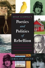 cover of Susan Glaspell's Poetics and Politics of Rebellion