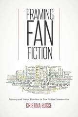 cover of Framing Fan Fiction: Literary and Social Practices in Fan Fiction Communities
