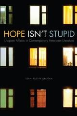 cover of Hope Isn't Stupid: Utopian Affects in Contemporary American Literature