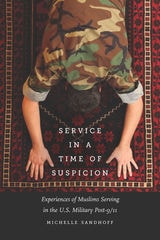 cover of Service in a Time of Suspicion: Experiences of Muslims Serving in the U.S. Military Post-9/11