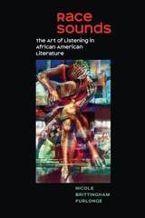 cover of Race Sounds: The Art of  Listening in African American Literature