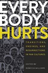 cover of Everybody Hurts: Transitions, Endings, and Resurrections in Fan Cultures