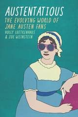 cover of Austentatious: The Evolving World of Jane Austen Fans