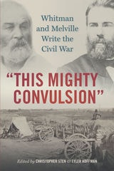 cover of "This Mighty Convulsion": Whitman and Melville Write the Civil War