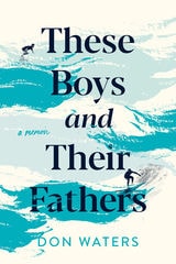 cover of These Boys and Their Fathers: A Memoir