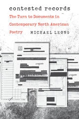 cover of Contested Records: The Turn to Documents in Contemporary North American Poetry