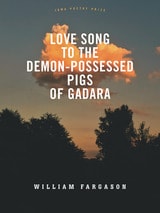 cover of Love Song to the Demon-Possessed Pigs of Gadara