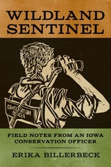 cover of Wildland Sentinel: Field Notes from an Iowa Conservation Officer