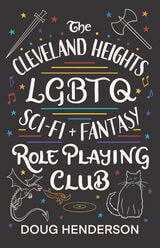 cover of The Cleveland Heights LGBTQ Sci-Fi and Fantasy Role Playing Club
