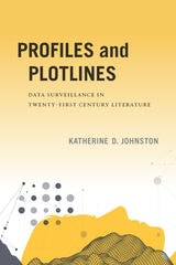 cover of Profiles and Plotlines: Data Surveillance in Twenty-first Century Literature