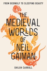 cover of The Medieval Worlds of Neil Gaiman: From Beowulf to Sleeping Beauty