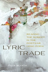 cover of Lyric Trade: Reading the Subject in the Postwar Long Poem