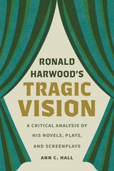 cover of Ronald Harwood's Tragic Vision: A Critical Analysis of His Novels, Plays, and Screenplays