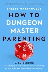 cover of How to Dungeon Master Parenting: A Guidebook for Gamifying the Child Rearing Quest, Leveling Up Your Skills, and Raising Future Adventurers