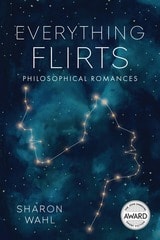 cover of Everything Flirts: Philosophical Romances