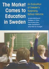 cover of The Market Comes to Education in Sweden: An Evaluation of Sweden's Surprising School Reforms